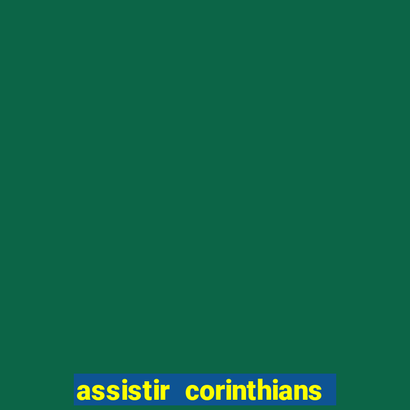 assistir corinthians fut max